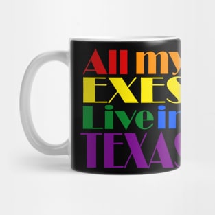 All My Exes Live In Texas Mug